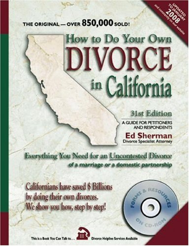 How to Do Your Own Divorce in California: Everything You Need for an Uncontested Divorce of a Marriage or a Domestic Partnership (How to Do Your Own Divorce in California)