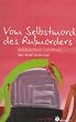 Vom Selbstmord des Rufm�rders: Mobbing im Internet. Eine Erz�hlung