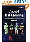 Applied Data Mining: Statistical Methods for Business and Industry (Statistics in Practice)