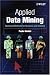 Book Applied Data Mining: Statistical Methods for Business and Industry (Statistics in Practice)