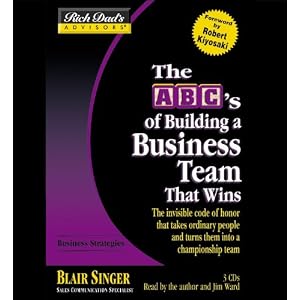 Rich Dad's Advisors�: The ABC's of Building a Business Team That Wins: The Invisible Code... by Blair Singer, Author, and Jim Ward