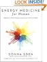 Energy Medicine for Women: Aligning Your Body's Energies to Boost Your Health and Vitality