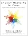 Energy Medicine for Women: Aligning Your Body