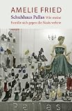Schuhhaus Pallas - Wie meine Familie sich gegen die Nazis wehrte - Amelie Fried