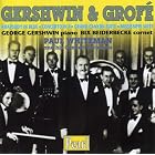 Gershwin and Grofe' by Gershwin, Paul Whiteman and his Concert Orchestra, and Beiderbecke