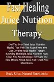 Fast Healing Juice Nutrition Therapy: Nutrition Tips 3 (Nutrition TipsNutrition Tips)