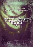 Reports of Cases Argued and Determined, V.1-2, 1861-1863. 2