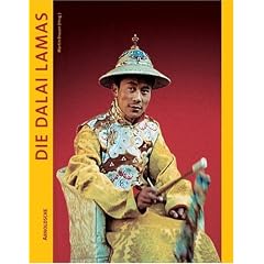 Die Dalai Lamas. Tibets Reinkarnationen des Bodhisattva Avalokiteshvara
