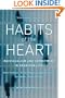 Habits of the Heart: Individualism and Commitment in American Life, With a New Preface