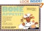 Bone Appetit!: Gourmet Cooking for Your Dog