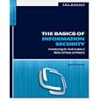 The Basics of Information Security: Understanding the Fundamentals of InfoSec in Theory...