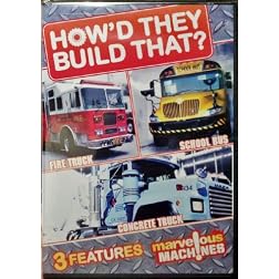 How'd They Build That? Fire Truck / School Bus / Concrete Truck