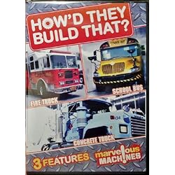 How'd They Build That? Fire Truck / School Bus / Concrete Truck