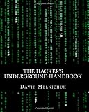 The Hacker’s Underground Handbook