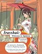 Irasshai: Welcome to Japanese: An Interactive, Multimedia Course in Beginning Japanese, Workbook, Volume 2 (Japanese Edition)