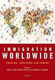 Immigration worldwide : policies, practices, and trends