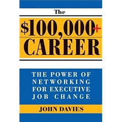 $100,000+ Career: The Power of Networking for Executive Job Change