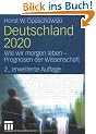 Deutschland 2020: Wie wir morgen leben - Prognosen der Wissenschaft