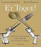 Et toque ! : Petite anthologie savoureuse de l'esprit � table