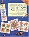 Quilts! Quilts!! Quilts!!! : The Complete Guide to Quiltmaking