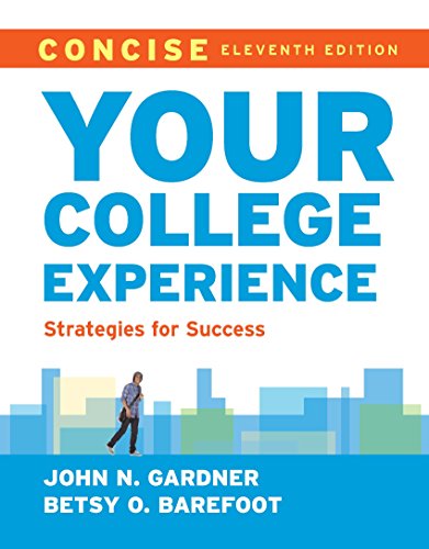 Your College Experience: Strategies for Success, Concise Eleventh Edition