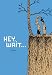 Hey, Wait... by Jason