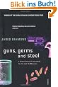 Guns, Germs and Steel: A Short History of Everbody for the Last 13000 Years