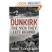 Dunkirk: The Men They Left Behind
