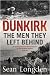 Dunkirk: The Men They Left Behind