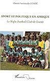 Sport et politique en Afrique : Le Hafia Football-club de Guinée
