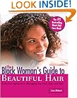 The Black Woman's Guide to Beautiful Hair: A Positive Approach to Managing any Hair Type and Style
