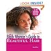 The Black Woman's Guide to Beautiful Hair: A Positive Approach to Managing any Hair Type and Style