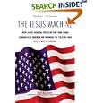 The Jesus Machine: How James Dobson, Focus on the Family, and Evangelical America Are Winning the Culture War by Dan Gilgoff