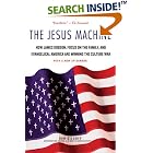 Click here to buy The Jesus Machine: How James Dobson, Focus on the Family, and Evangelical America Are Winning the Culture War by  Dan Gilgoff.