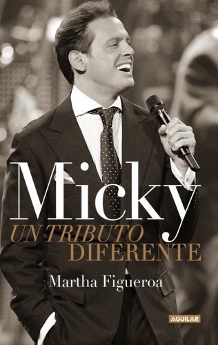 Micky. Un tributo diferente (Spanish Edition) by Figueroa, Martha (2012) Paperback