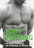 Produkt-Bild: Perfektes Bodyforming: Die besten Ern&auml;hrungs- und Fitnesstipps f&uuml;r M&auml;nner