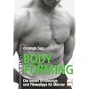 Perfektes Bodyforming: Die besten Ern�hrungs- und Fitnesstipps f�r M�nner