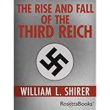The Rise and Fall of the Third Reich ~ William Shirer