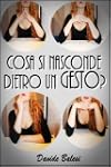 Cosa Si Nasconde Dietro un Gesto?