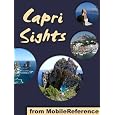 Capri Sights 2011: a travel guide to the top 15 attractions in Capri, Campania, Italy (Mobi Sights)