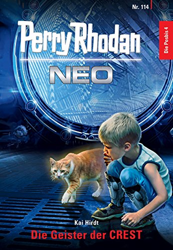 Perry Rhodan Neo 114: Die Geister der CREST: Staffel: Die Posbis 4 von 10 (German Edition)