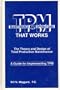 Tpm That Works: The Theory and Design of Total Productive Maintenance : A Guide for Implementing Tpm
