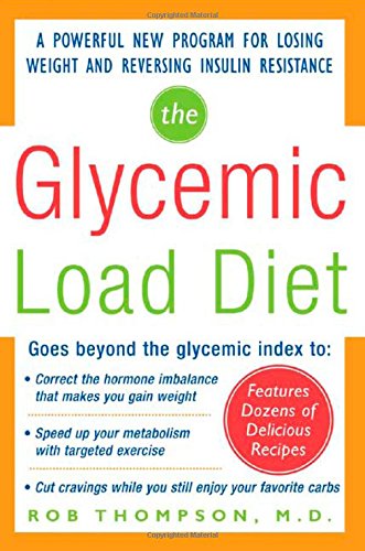 the glycemic load diet a powerful new program for losing weight and reversing insulin resistance