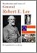 The Life of General Robert E. Lee width=