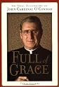 Full of Grace: An Oral Biography of John Cardinal O'Connor