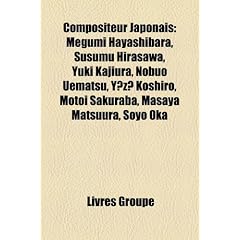 Compositeur Japonais: Megumi Hayashibara, Susumu Hirasawa, Yuki Kajiura, Nobuo Uematsu, y Z Koshiro, Motoi Sakuraba, Masaya Matsuura, Soyo O