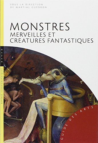 Monstres, merveilles et créatures fantastiques Monstres, merveilles et créatures fantastiques