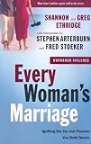 Every Womans Marriage: Igniting the Joy and Passion You Both Desire (The Every Man Series)