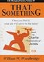 That Something: Once You Find It, Your Life Will Never Be the Same! (Life-Changing Classics)