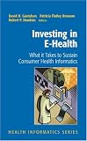  : Investing in E-Health: What it Takes to Sustain Consumer Health Informatics